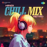 Hindi Chill Mix Retro - Vaibhav Singh Song Download
